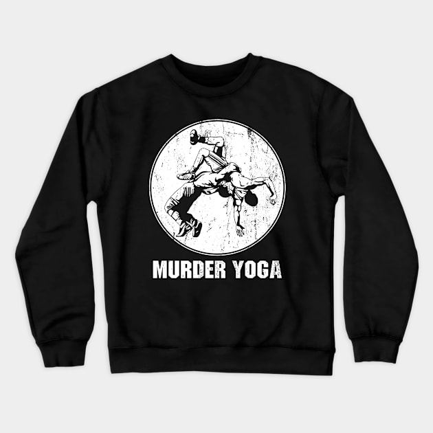 Murder Yoga - Funny Wrestling Crewneck Sweatshirt by Ayana's arts